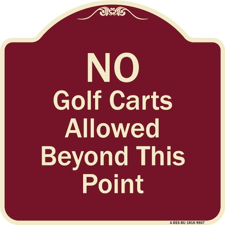 Signmission Designer Series-No Golf Carts Allowed, Burgungy Heavy-Gauge Aluminum A-DES-BU-1818-9807